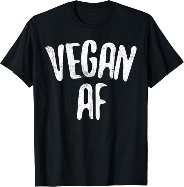 Vegan AF T-Shirt Vegan Gift Vegetarian Shirt - Image 2